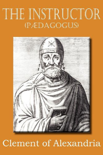 Cover for Clement of Alexandria · The Instructor (P Dagogus) (Taschenbuch) (2012)