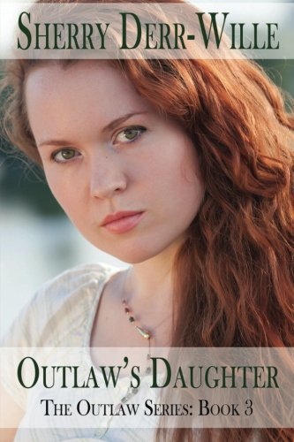 Cover for Sherry Derr Wille · Outlaw's Daughter (Paperback Book) (2013)