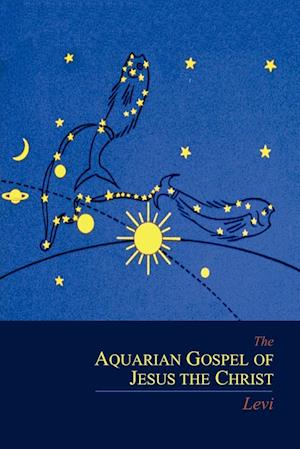 Cover for Dowling S Levi · The Aquarian Gospel of Jesus the Christ (Paperback Book) (2011)