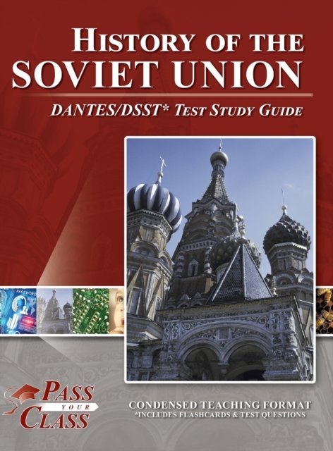 History of the Soviet Union DANTES / DSST Test Study Guide - Passyourclass - Książki - Breely Crush Publishing - 9781614337416 - 5 maja 2020