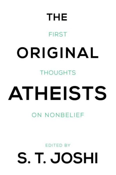 Cover for S. T. Joshi · The Original Atheists: First Thoughts on Nonbelief (Paperback Book) (2014)