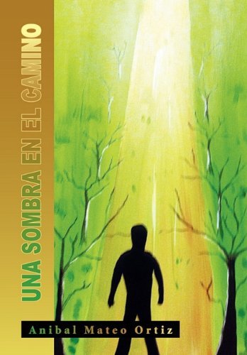 Cover for An Bal Mateo Ortiz · Una Sombra En El Camino (Hardcover bog) [Spanish edition] (2011)