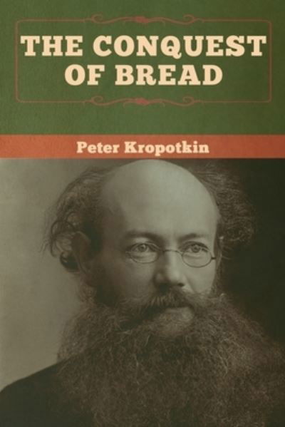 Cover for Peter Kropotkin · The Conquest of Bread (Paperback Book) (2020)