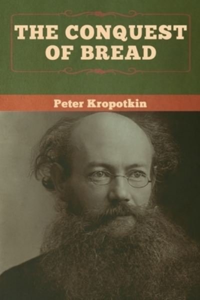 Cover for Peter Kropotkin · The Conquest of Bread (Paperback Bog) (2020)