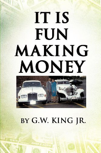 Cover for G. W. King Jr · It is Fun Making Money (Paperback Book) (2012)