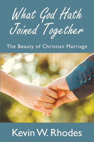 Cover for Kevin W Rhodes · What God Hath Joined Together (Paperback Book) (2015)