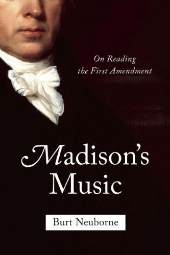 Cover for Burt Neuborne · Madison's Music: On Reading the First Amendment (Hardcover Book) (2015)