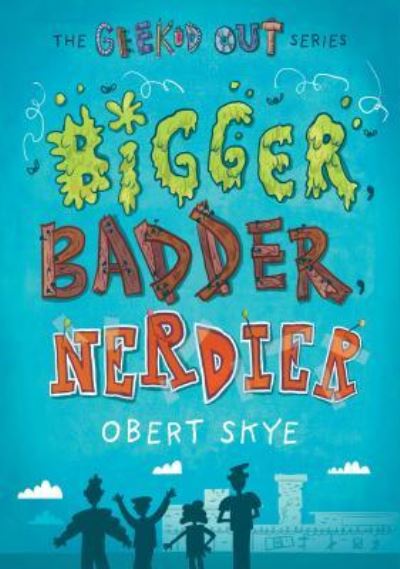 Cover for Obert Skye · Bigger, Badder, Nerdier (Hardcover Book) (2019)