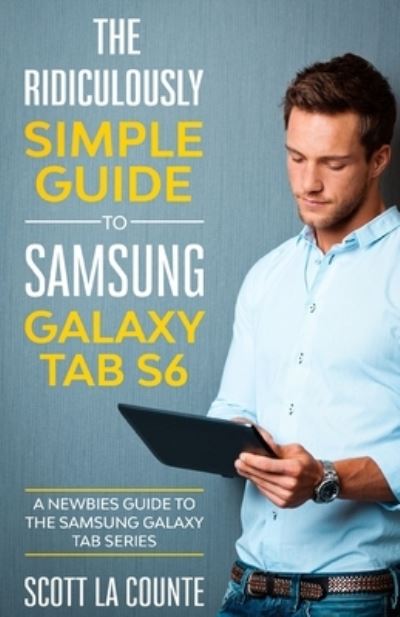 Cover for Scott La Counte · The Ridiculously Simple Guide to Samsung Galaxy Tab S6: A Newbies Guide to the Samsung Galaxy Tab Series (Paperback Book) (2020)