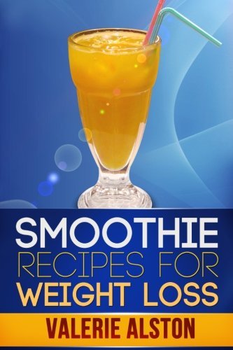 Cover for Valerie Alston · Smoothie Recipes for Weight Loss (Paperback Book) (2013)