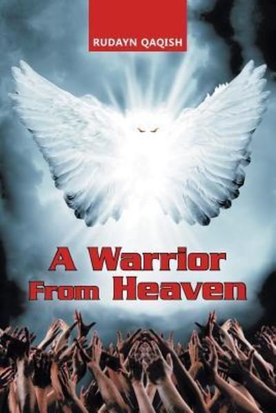 Cover for Rudayn Qaqish · A Warrior from Heaven (Pocketbok) (2014)