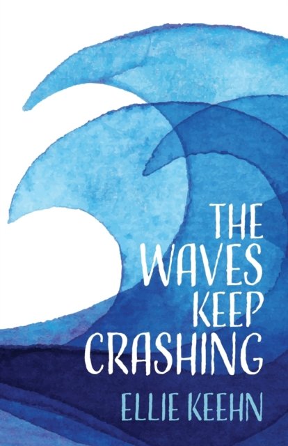 Cover for Ellie Keehn · The Waves Keep Crashing (Paperback Book) (2020)