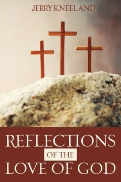 Cover for Jerry Kneeland · Reflections of the Love of God (Paperback Book) (2021)