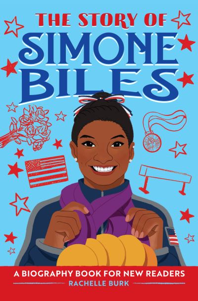 Cover for Rachelle Burk · The Story of Simone Biles (Hardcover Book) (2021)