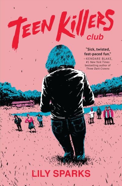 Cover for Lily Sparks · Teen Killers Club: A Novel (Paperback Book) (2023)