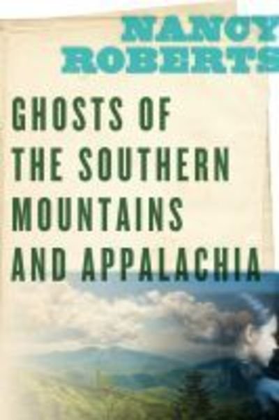 Cover for Nancy Roberts · Ghosts of the Southern Mountains and Appalachia (Paperback Book) (2019)