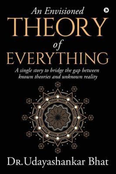 Cover for Dr Udayashankar Bhat · An Envisioned Theory of Everything (Pocketbok) (2018)