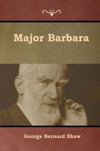 Major Barbara - George Bernard Shaw - Livros - Indoeuropeanpublishing.com - 9781644392416 - 19 de julho de 2019