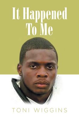 Cover for Toni Wiggins · It Happened To Me (Paperback Book) (2021)