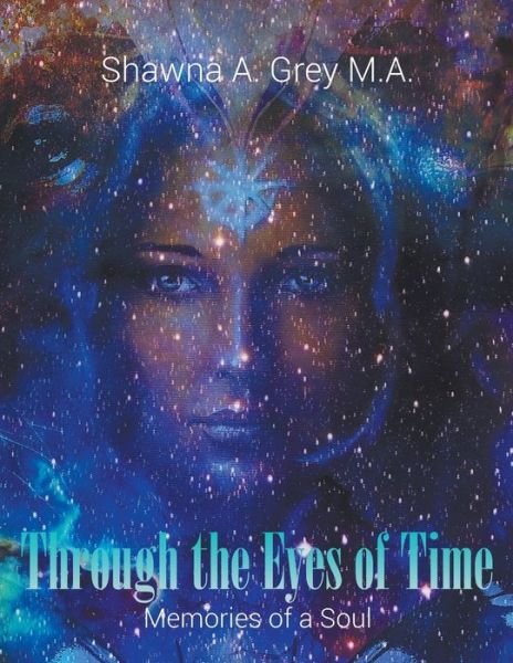 Cover for Shawna Grey · Through The Eyes Of Time (Paperback Book) (2020)