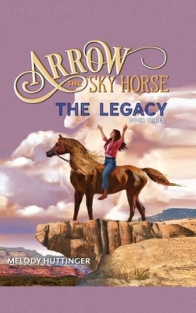 Cover for Melody Huttinger · Arrow the Sky Horse (Gebundenes Buch) (2022)