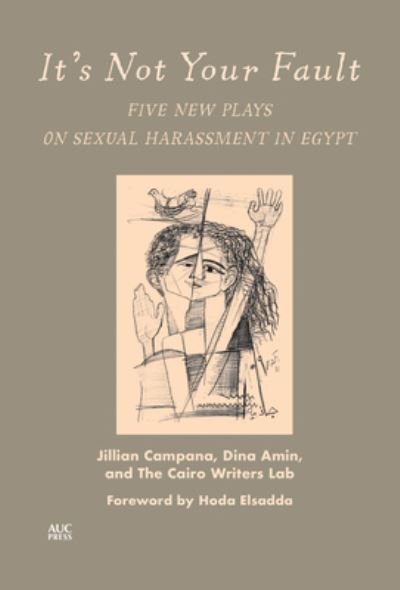 Cover for Jillian Campana · It's Not Your Fault: Five New Plays on Sexual Harassment in Egypt (Pocketbok) (2023)