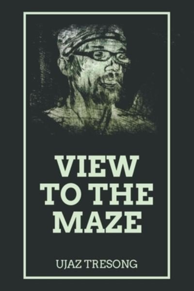 Cover for Ujaz Tresong · View to the Maze (Paperback Bog) (2020)