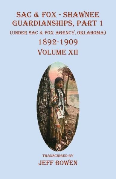 Cover for Native Study LLC · Sac &amp; Fox - Shawnee Guardianships Part 1 (Paperback Book) (2022)