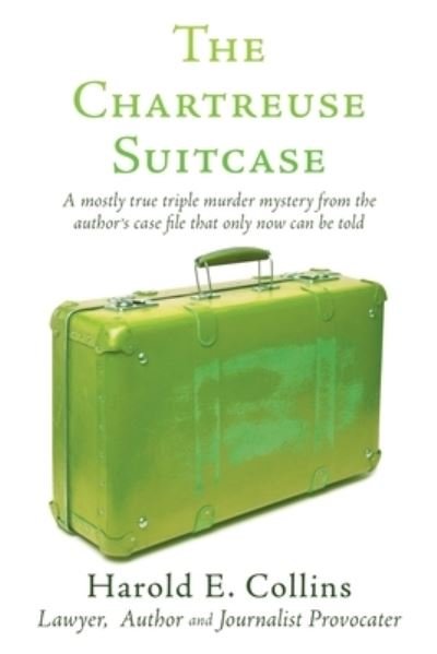 Harold E Collins · The Chartreuse Suitcase (Taschenbuch) (2021)