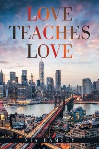 Cover for Nia Ramsey · Love Teaches Love (Pocketbok) (2021)