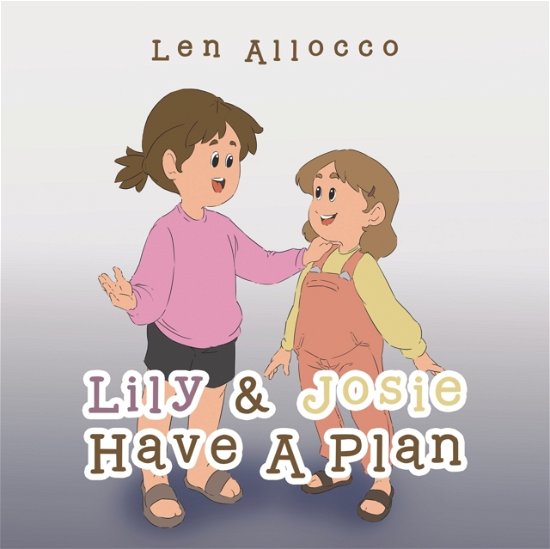 Cover for Len Allocco · Lily &amp; Josie Have a Plan (Paperback Bog) (2022)