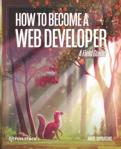 Cover for Angel Garbarino · How to Become A Web Developer (Paperback Book) (2020)