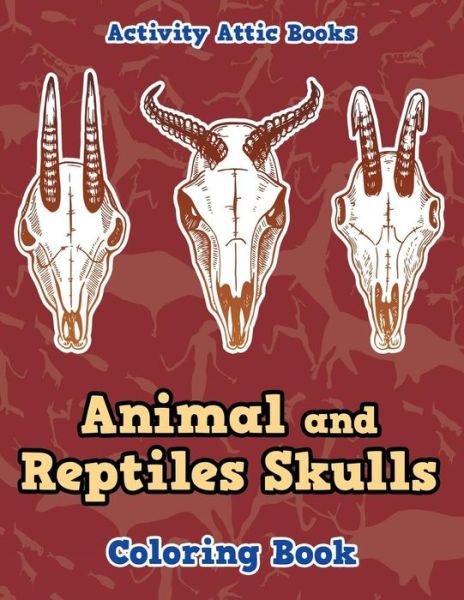 Cover for Activity Attic Books · Animal and Reptiles Skulls Coloring Book (Pocketbok) (2016)