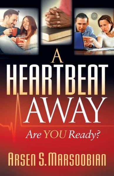 Cover for Arsen S. Marsoobian · A Heartbeat Away: Are YOU Ready? (Paperback Book) (2018)