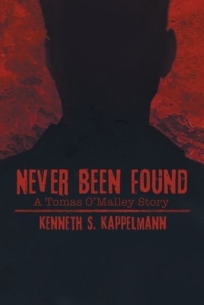 Cover for Kenneth S Kappelmann · Never Been Found (Pocketbok) (2018)