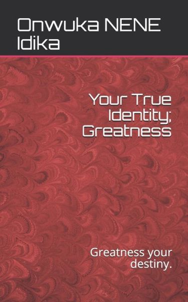 Cover for Adikwu Bestman Elias Pharm · Your True Identity; Greatness (Taschenbuch) (2019)