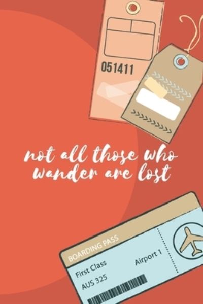 Cover for Magicsd Designs Journals · Not All Those Who Wander Are Lost (Paperback Book) (2019)