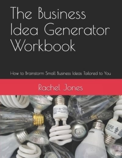 Cover for Rachel Jones · The Business Idea Generator Workbook (Paperback Book) (2019)