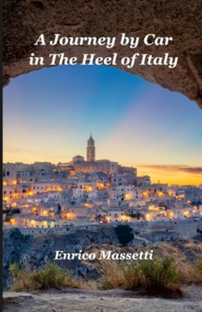 Cover for Enrico Massetti · A Journey By Car in The Heel of Italy (Paperback Book) (2020)