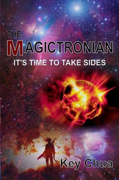 The Magictronian - Key Chua - Bøker - Independently Published - 9781718150416 - 19. august 2018