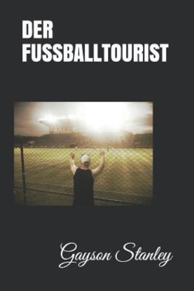 Cover for Gayson Stanley · Der Fussballtourist (Paperback Book) (2018)