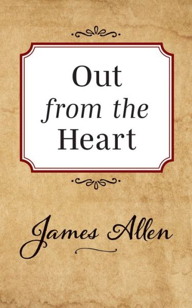 Cover for James Allen · Out from the Heart (Pocketbok) (2019)