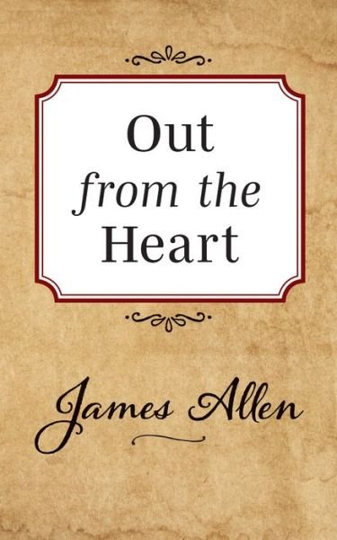 Cover for James Allen · Out from the Heart (Paperback Book) (2019)