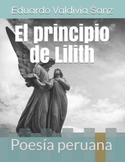 El principio de Lilith - Eduardo Valdivia Sanz - Books - Independently Published - 9781723844416 - September 19, 2018