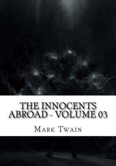 Cover for Mark Twain · The Innocents Abroad - Volume 03 (Paperback Bog) (2018)