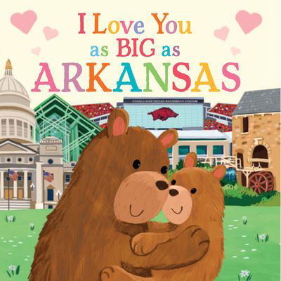 Cover for Rose Rossner · I Love You As Big As Arkansas (Book) (2023)