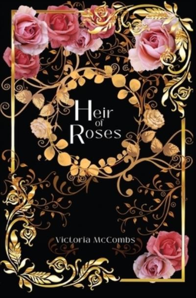 Cover for Victoria McCombs · Heir of Roses (Paperback Book) (2022)