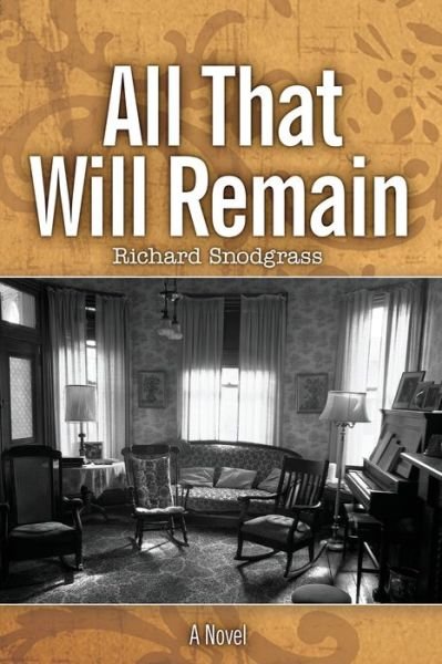Cover for Richard Snodgrass · All That Will Remain (Paperback Book) (2021)