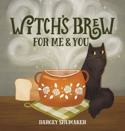 Cover for Darcey Shumaker · Witch's Brew for Me &amp; You (Gebundenes Buch) (2021)