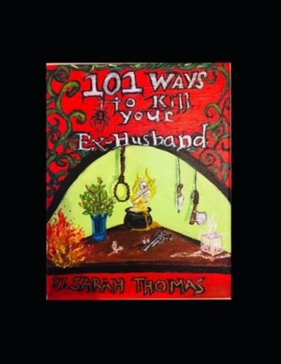 Cover for Sarah Thomas · 101 Ways to Kill Your Ex-Husband (Pocketbok) (2021)